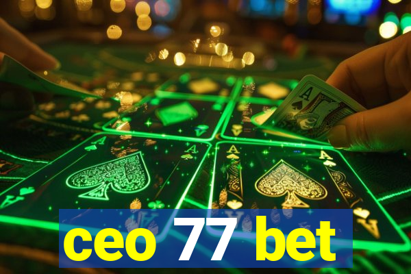 ceo 77 bet